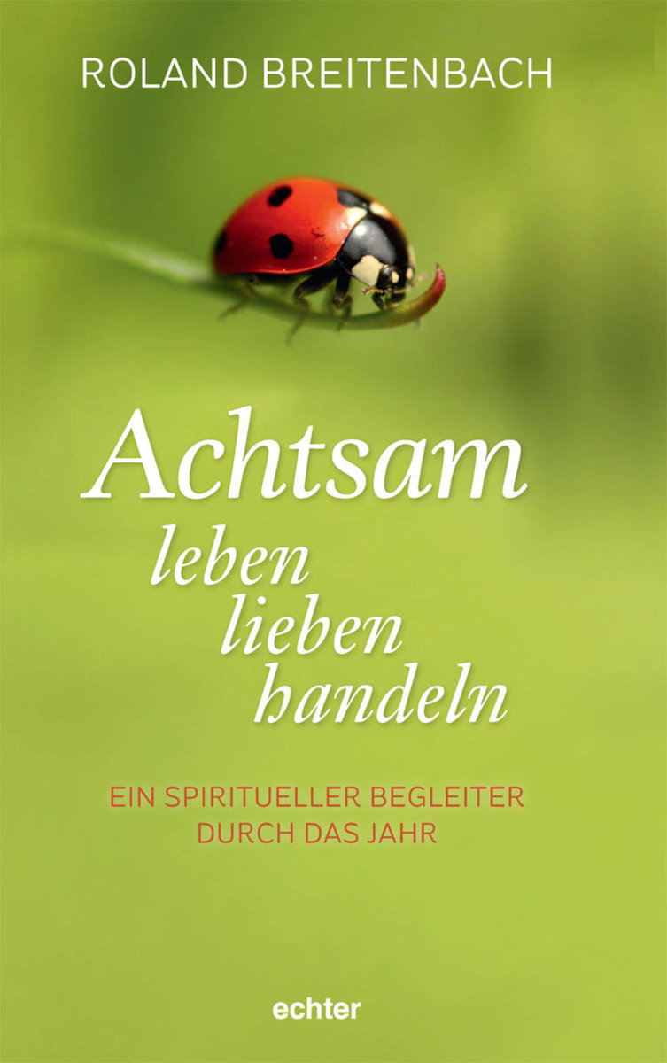 Achtsam leben, lieben, handeln