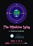 Medicine Way: Vol. 1 of 2