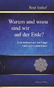 Warum und wozu sind wir auf der Erde?