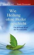 Wie Heilung ohne Heiler geschieht