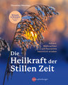 Die Heilkraft der stillen Zeit