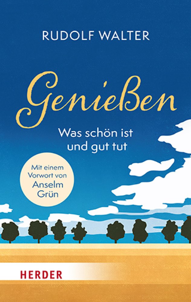 Genießen - was schön ist und gut tut