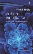 Intuition und Initiation: Der inneren Stimme folgen