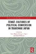 TenkÅ: Cultures of Political Conversion in Transwar Japan