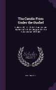 The Candle From Under the Bushel: (Luke Xi, 33); Or, Thirteen Hundred and Six Questions to the Clergy and for the Consideration of Others