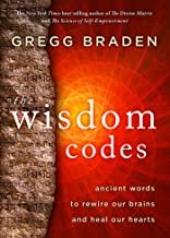 The Wisdom Codes: Ancient Words to Rewire Our Brains and Heal Our Hearts