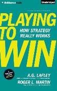 Playing to Win: How Strategy Really Works