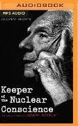 Keeper of the Nuclear Conscience