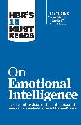 HBR's 10 Must Reads on Emotional Intelligence (with featured article 'What Makes a Leader?' by Daniel Goleman)(HBR's 10 Must Reads)