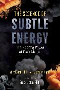 The Science of Subtle Energy