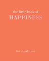 The Little Book of Happiness