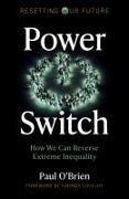 Power Switch: How We Can Reverse Extreme Inequality