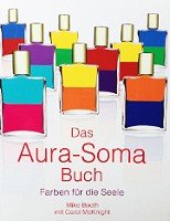 Das Aura-Soma Buch - Farben für die Seele