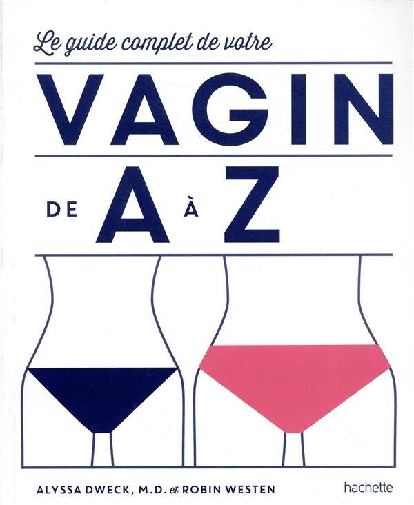 Le guide complet de votre vagin de A à Z