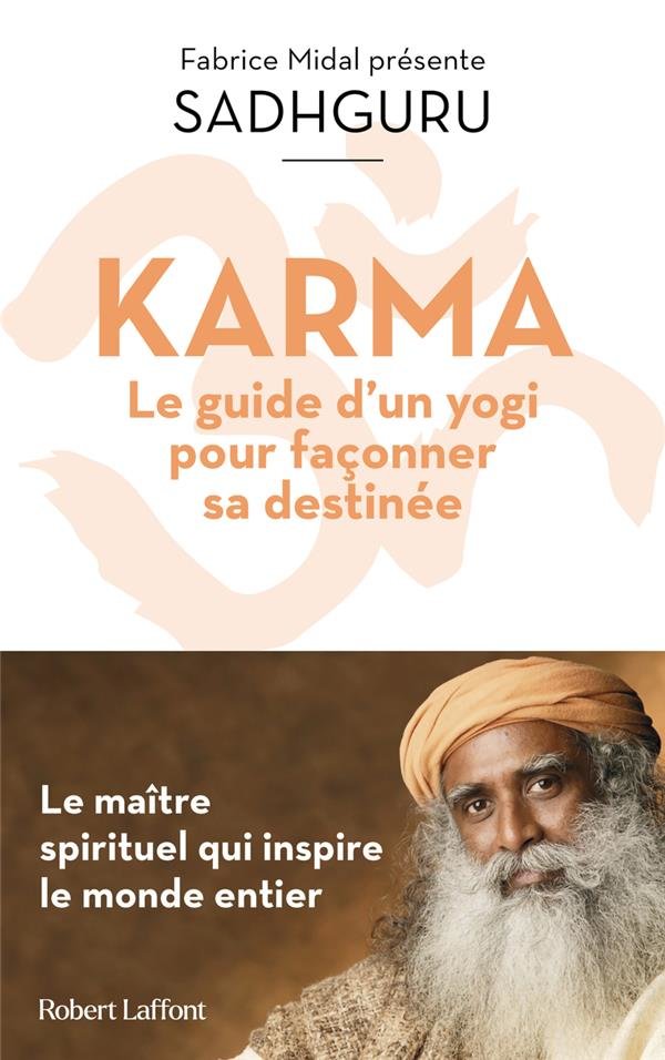 Karma : le guide d'un yogi pour façonner sa destinée