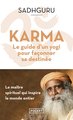 Karma : le guide d'un yogi pour façonner sa destinée