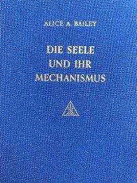 Die Seele und ihr Mechanismus