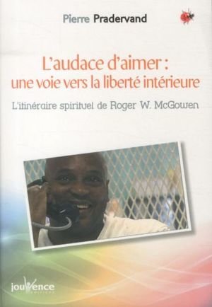 L'audace d'aimer: une voie vers la liberté intérieure