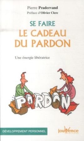 Se faire le cadeau du pardon