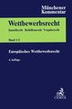 Münchener Kommentar zum Wettbewerbsrecht Bd. 1/2: Europäisches Wettbewerbsrecht. Kfz-GVO, FuE-GVO, Spezialisierungs-GVO, TT-GVO, FKVO, Internationale Fusionskontrolle, Verfahren vor den Europäischen Gerichten in Wettbewerbs- und Beihilfesachen - Fortsetzungskopf. Münchener Kommentar zum Wettbewerbsrecht