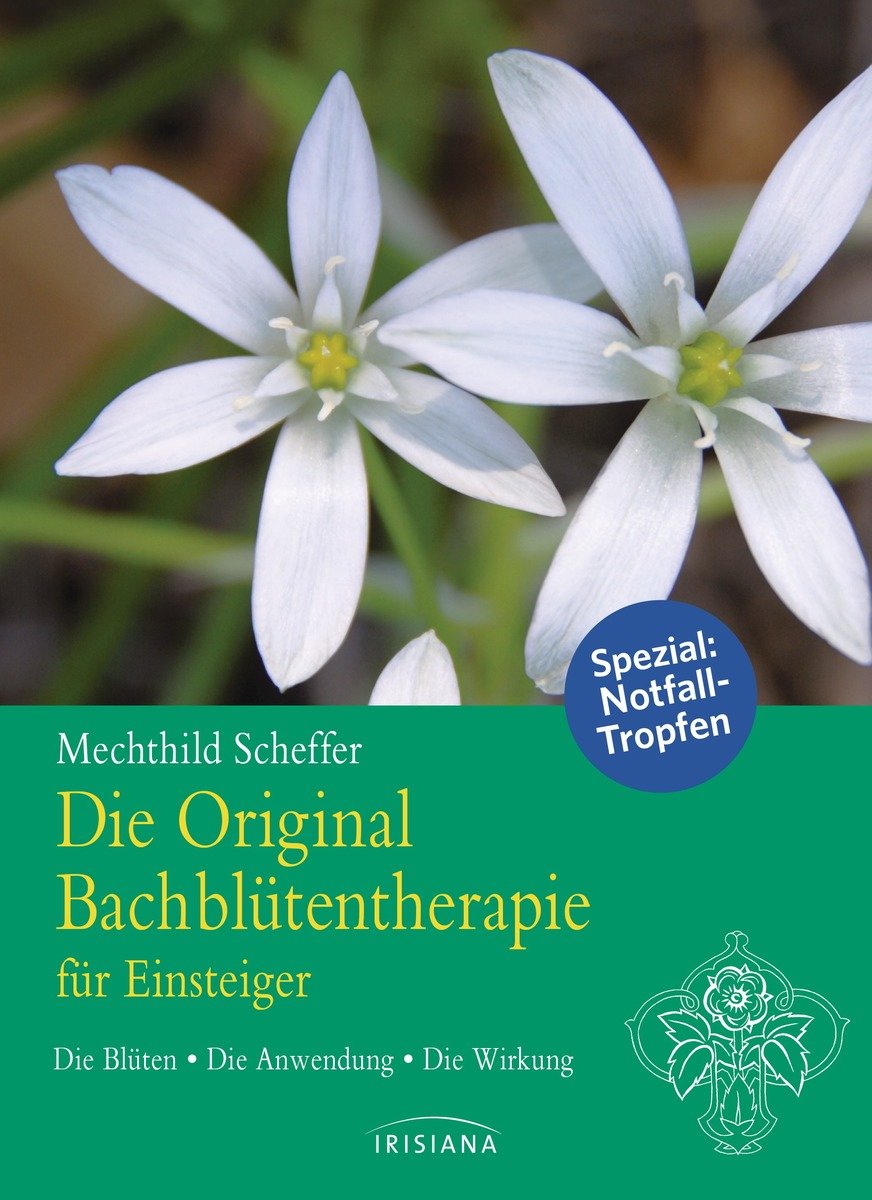 Die Original Bachblütentherapie für Einsteiger