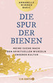 Die Spur der Bienen