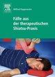 Fälle aus der therapeutischen Shiatsu-Praxis