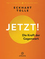 Jetzt! Die Kraft der Gegenwart