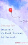 Loslassen - die Kunst, die vieles leichter macht