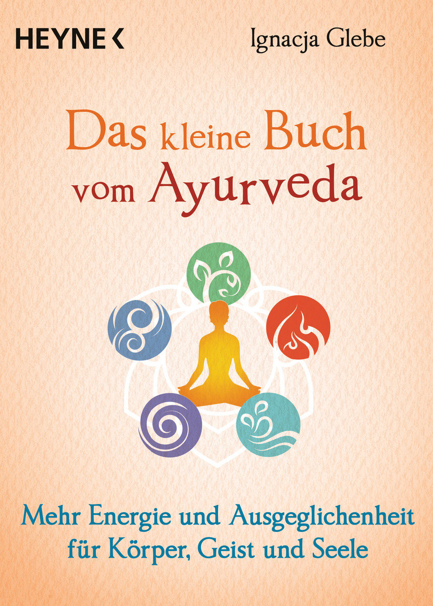 Das kleine Buch vom Ayurveda