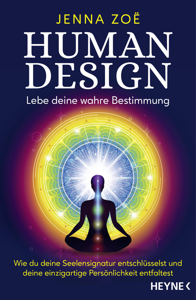 Human Design - Lebe deine wahre Bestimmung