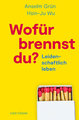 Wofür brennst Du?