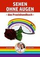 Sehen ohne Augen - das Praxishandbuch