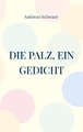 Die Palz, ein Gedicht