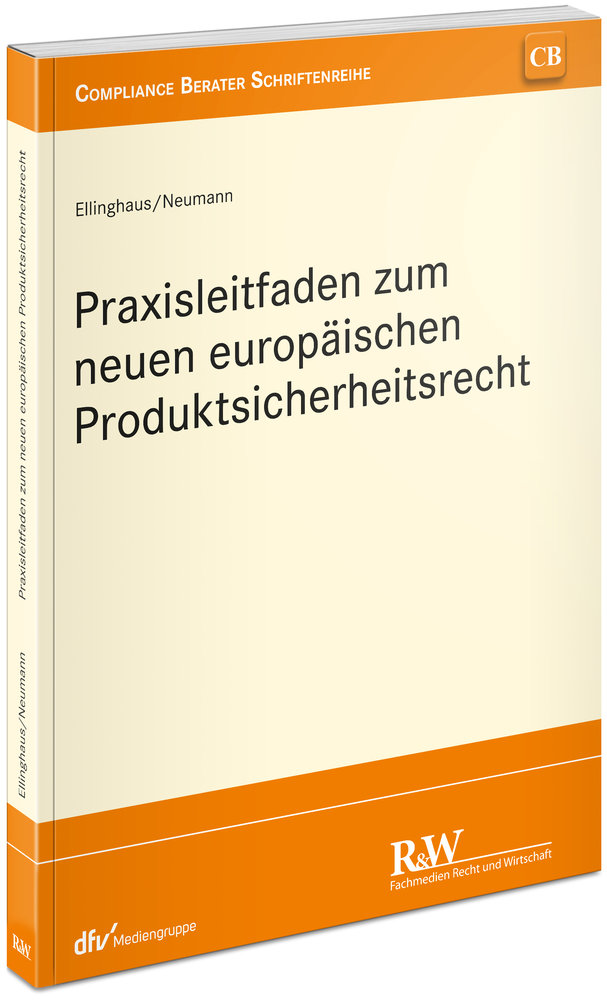 Praxisleitfaden zum neuen europäischen Produktsicherheitsrecht