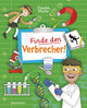 Finde den Verbrecher! Spurensuche mit wissenschaftlichen Methoden. Für junge Detektive ab 8 Jahren. Spannende Fakten, Rätsel, Experimente und Beispiele aus Kriminalistik und Forensik