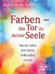 Farben - das Tor zu deiner Seele