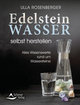 Edelsteinwasser selbst herstellen