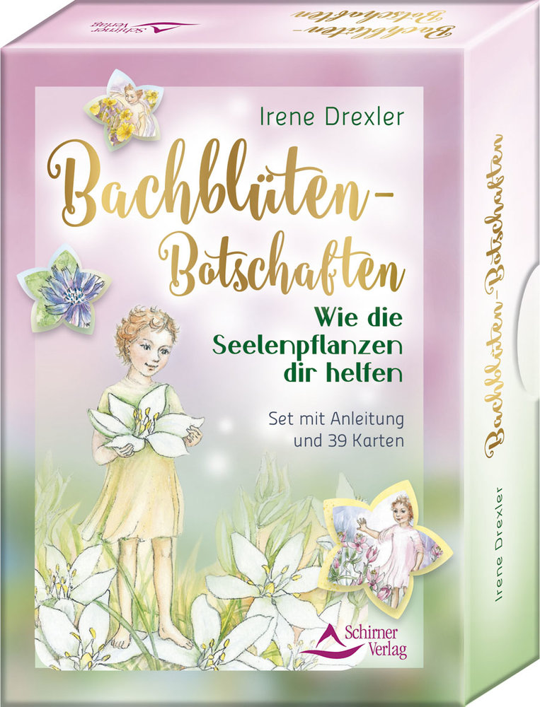 Bachblüten-Botschaften - Wie die Seelenpflanzen dir helfen