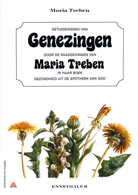 Getuigenissen van Genezingen door de raadgevingen van Maria Treben in haar boek 'Gezondheid uit de Apotheek van God'