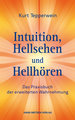 Intuition, Hellsehen und Hellhören