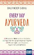 Every Day Ayurveda. Mit indischem Heilwissen durch die Woche