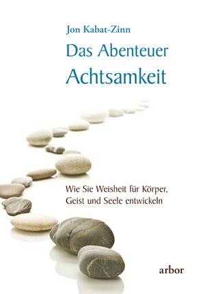 Das Abenteuer Achtsamkeit