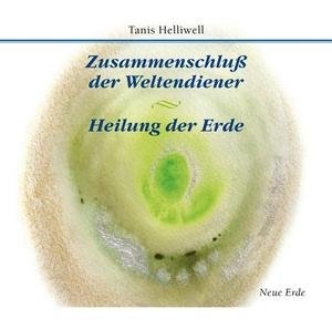 Zusammenschluß der Weltendiener - Heilung der Erde