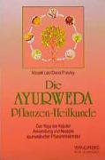 Die Ayurweda Pflanzen-Heilkunde