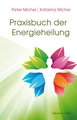 Praxisbuch der Energieheilung