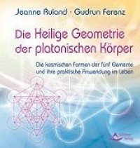 Die Heilige Geometrie der platonischen Körper