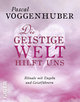 Die Geistige Welt hilft uns