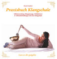 Praxisbuch Klangschale - Lass es dir gutgehn