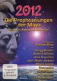 Die Prophezeiungen der Maya. Reise zum Anfang der neuen Zeit